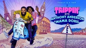 poster Trippin' with Anthony Anderson and Mama Doris