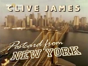 Clive James' Postcard from Postcard from New York