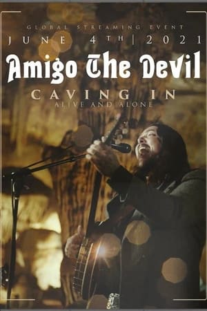 Poster Amigo the Devil ─ Caving In: Alive and Alone (2021)