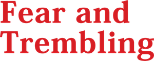 Fear and Trembling