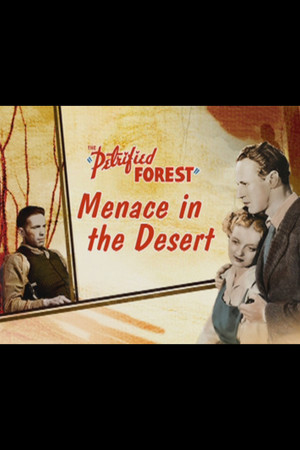 The Petrified Forest: Menace in the Desert