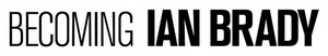 Becoming Ian Brady
