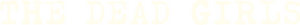The Dead Girls