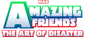 Amazing Friends: The Art of Disaster