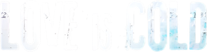 Love is Cold — Logos 2