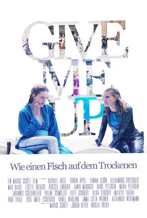 Image Give Me Up - Wie einen Fisch auf dem Trockenen