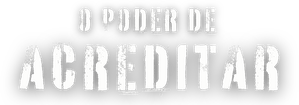 É Preciso Acreditar
