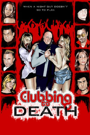 Poster Clubbing to Death (2008)