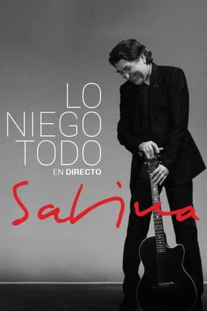 Poster Joaquín Sabina: Lo Niego Todo En Directo (2017)