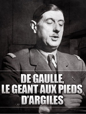 De Gaulle, le géant aux pieds d'argile 4
