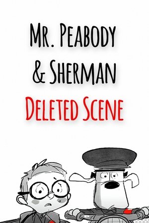 Mr. Peabody and Sherman - Deleted Scene I