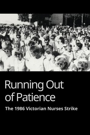 Poster Running Out of Patience: The 1986 Victorian Nurses Strike (1987)