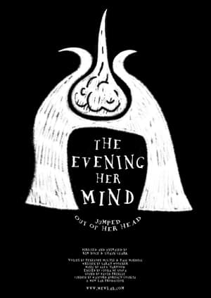 The Evening Her Mind Jumped Out of Her Head film complet