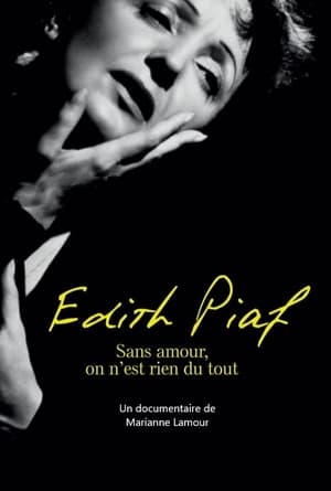 Image Piaf : Sans amour on n'est rien du tout