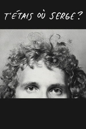 T'étais où Serge?