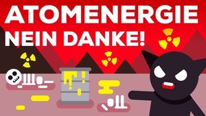 Kurzgesagt - In a Nutshell 3 Reasons Why Nuclear Energy Is Terrible! (2/3)