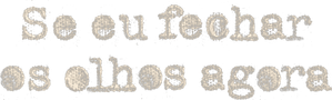 Si cierro los ojos ahora — Logos 1