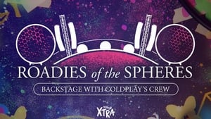 Roadies of the Spheres: Backstage with Coldplay’s Crew