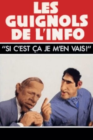 Image L'Année des Guignols - Si c'est ça, je m'en vais !