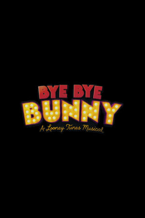 Poster Bye Bye Bunny: A Looney Tunes Musical 2024