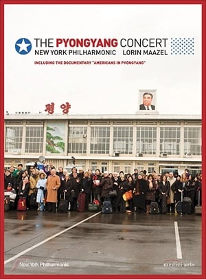 The Pyongyang Concert - New York Philharmonic & Lorin Maazel