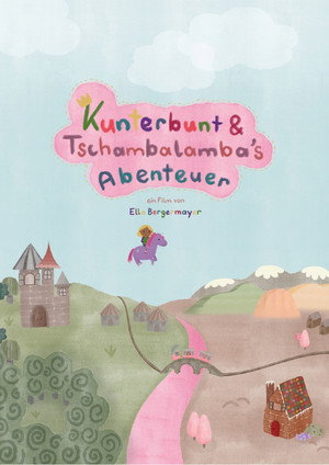 Kunterbunt & Tschambalamba&acute;s Abenteuer