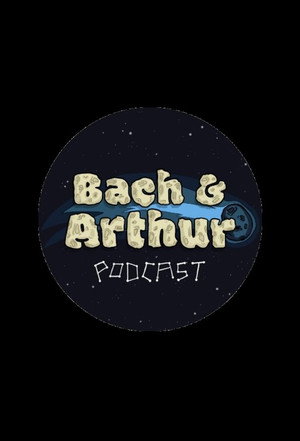 Bach and Arthur Podcast