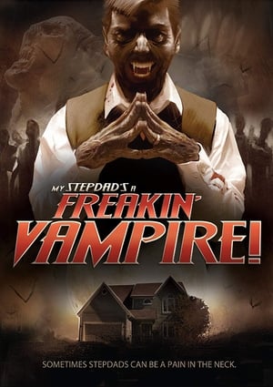 Poster My Step-Dad's a Freakin' Vampire (2012)