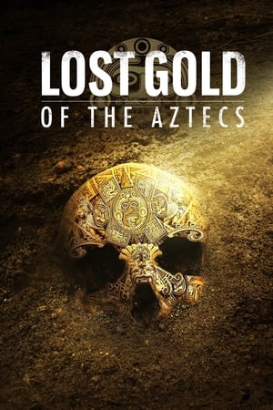 Lost Gold of the Aztecs – Season 1