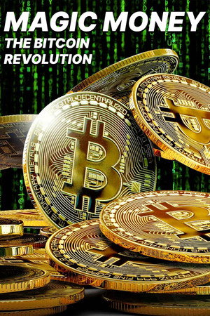 Magic Money - The Bitcoin Revolution