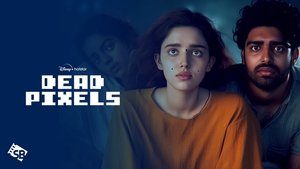 Dead Pixels 2023 Season 1 All Episodes Hindi & Multi Audio DSNP WEB-DL 2160p 4K 1080p 720p 480p