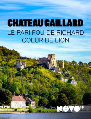 Château Gaillard : le pari fou de Richard Coeur de Lion