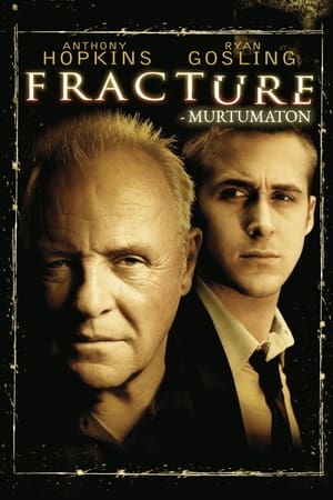 Fracture - murtumaton (2007)