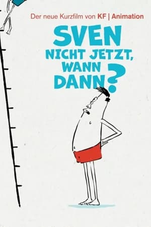 Poster Sven nicht jetzt, wann dann…? 2021