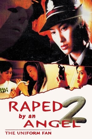 Poster Raped by an Angel 2: The Uniform Fan (1998)