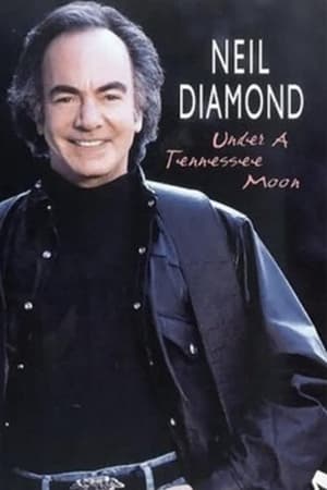 Poster Neil Diamond: Under a Tennessee Moon (1996)