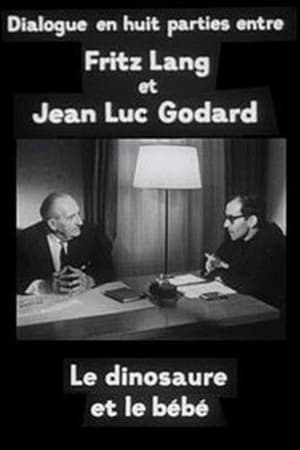 Poster Cinéastes de notre temps: Le dinosaure et le bébé, dialogue en huit parties entre Fritz Lang et Jean-Luc Godard 1967