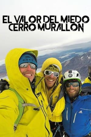 Poster El Valor Del Miedo - Cerro Murallon (2018)