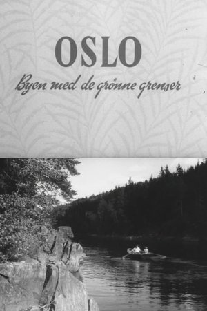 Oslofilm: Oslo: Byen med de grønne grenser