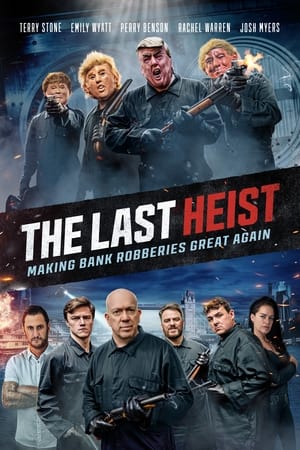 Click for trailer, plot details and rating of The Last Heist (2022)