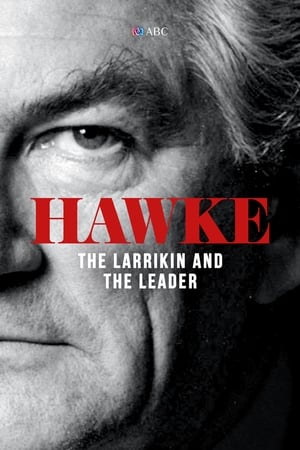 Hawke: The Larrikin and The Leader poster