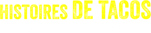 Histoires de tacos