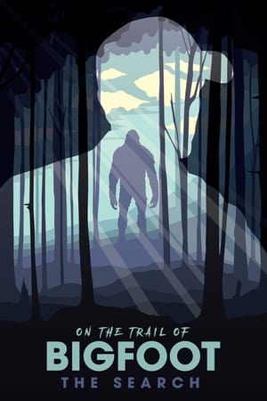 Poster On the Trail of Bigfoot: The Search (2019)