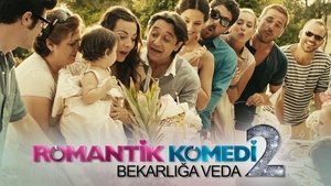 Romantik Komedi 2: Bekarlığa Veda