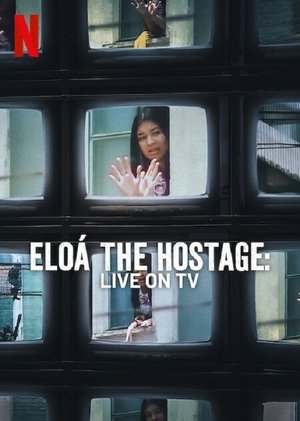 Eloá the Hostage: Live on TV (2025)