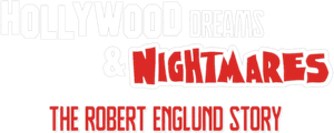 Hollywood Dreams & Nightmares: The Robert Englund Story