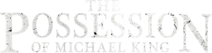 The Possession of Michael King