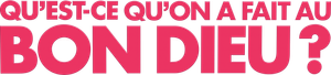Qu'est-ce qu'on a fait au Bon Dieu ?