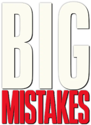 Big Mistakes