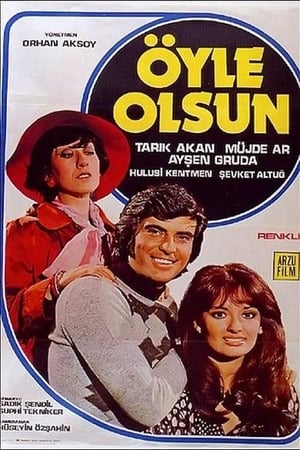 öyle olsun